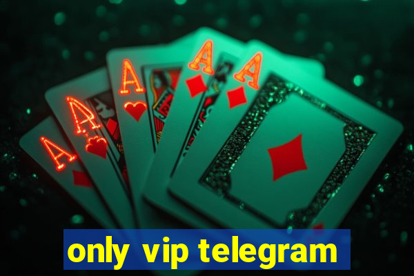 only vip telegram